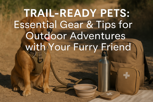 Trail-Ready Pets: Essential Gear & Tips for Outdoor Adventures with Your Furry Friend